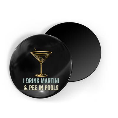 I Drink Martini and Pee In Pools Funny Pool Swimming Peeing Magnet