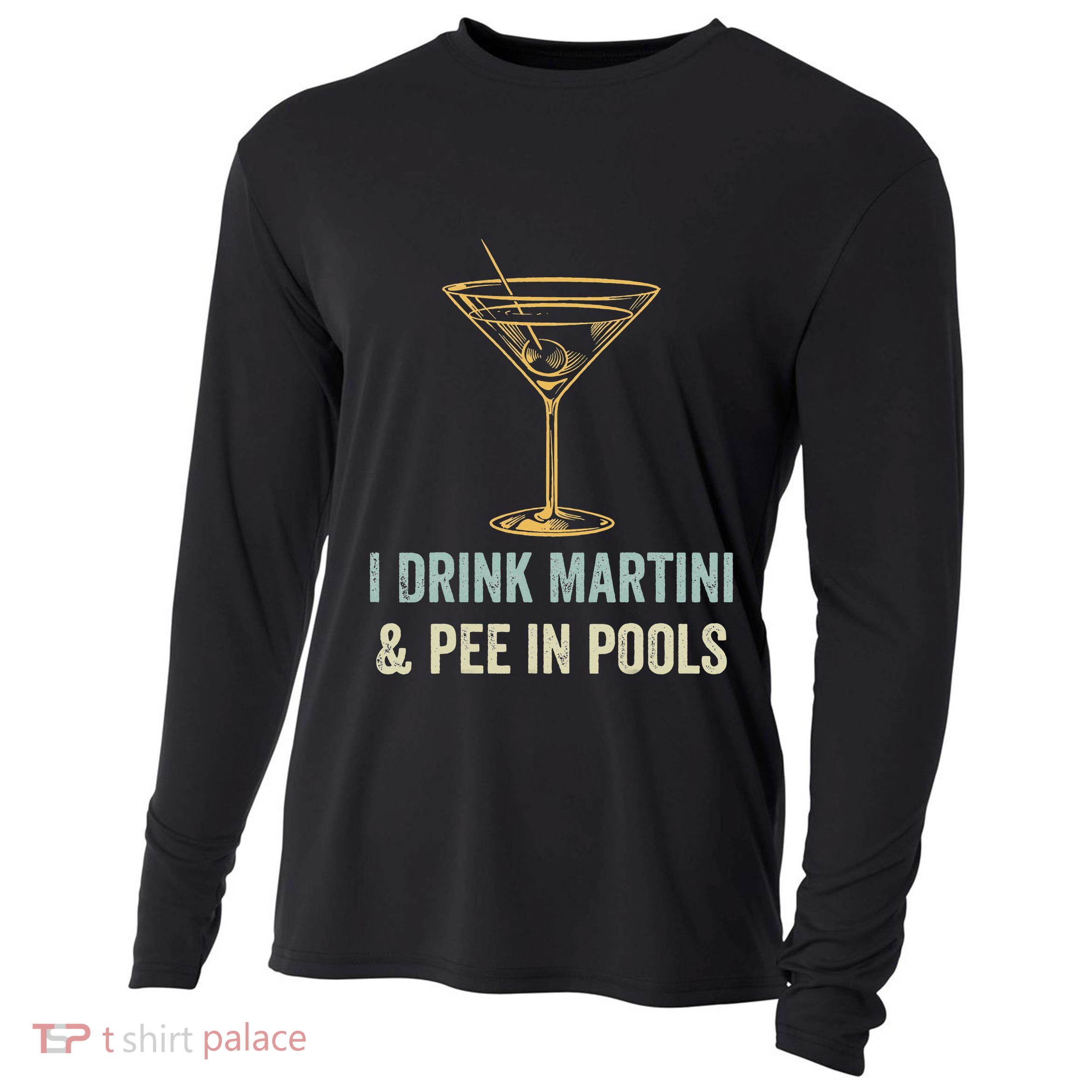 I Drink Martini and Pee In Pools Funny Pool Swimming Peeing Cooling Performance Long Sleeve Crew