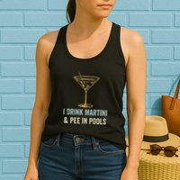 I Drink Martini and Pee In Pools Funny Pool Swimming Peeing Womens Tank Top