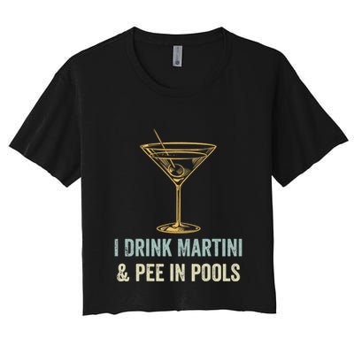 I Drink Martini and Pee In Pools Funny Pool Swimming Peeing Crop Top