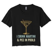 I Drink Martini and Pee In Pools Funny Pool Swimming Peeing Crop Top