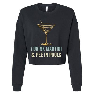 I Drink Martini and Pee In Pools Funny Pool Swimming Peeing Cropped Pullover Crew