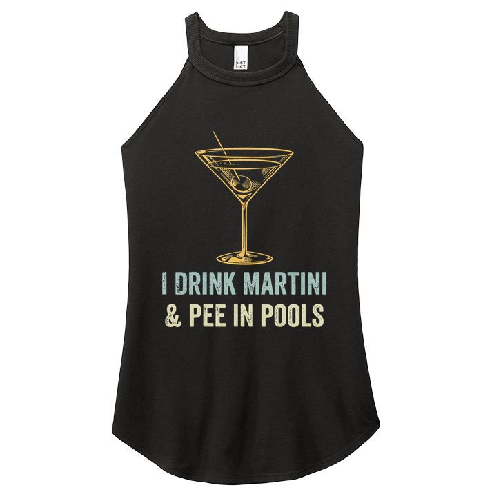 I Drink Martini and Pee In Pools Funny Pool Swimming Peeing Women's Perfect Tri Rocker Tank
