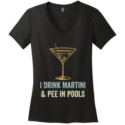 I Drink Martini and Pee In Pools Funny Pool Swimming Peeing Women's V-Neck T-Shirt