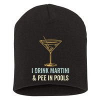 I Drink Martini and Pee In Pools Funny Pool Swimming Peeing Short Acrylic Beanie