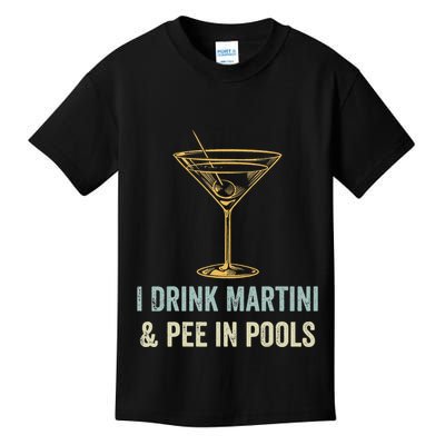 I Drink Martini and Pee In Pools Funny Pool Swimming Peeing Kids T-Shirt