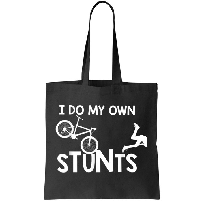 I Do My Own Stunts Funny Mountain Bike Biker Gift Tote Bag