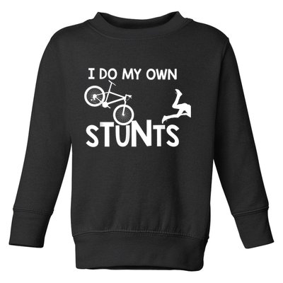 I Do My Own Stunts Funny Mountain Bike Biker Gift Toddler Sweatshirt