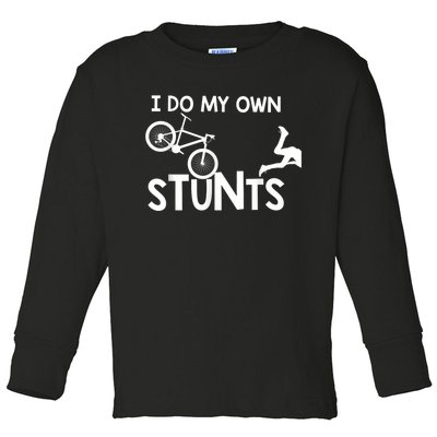 I Do My Own Stunts Funny Mountain Bike Biker Gift Toddler Long Sleeve Shirt