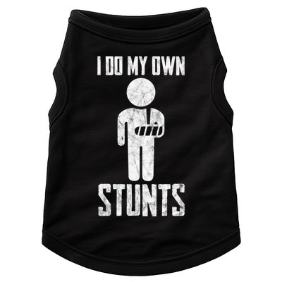 I Do My Own Stunts Get Well Gifts Funny Injury Hand Wrist Doggie Tank