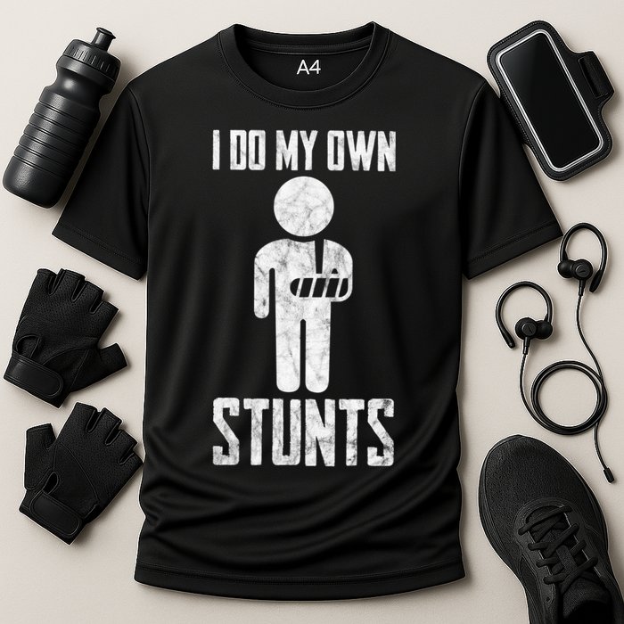 I Do My Own Stunts Get Well Gifts Funny Injury Hand Wrist Cooling Performance Crew T-Shirt