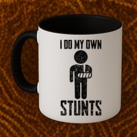 I Do My Own Stunts Get Well Gifts Funny Injury Hand Wrist Mug