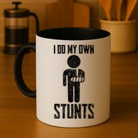 I Do My Own Stunts Get Well Gifts Funny Injury Hand Wrist Mug