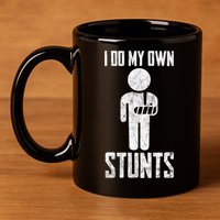 I Do My Own Stunts Get Well Gifts Funny Injury Hand Wrist 11oz C Handle Ceramic Mug