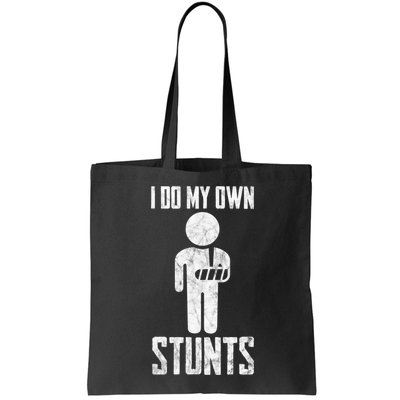 I Do My Own Stunts Get Well Gifts Funny Injury Hand Wrist Bag