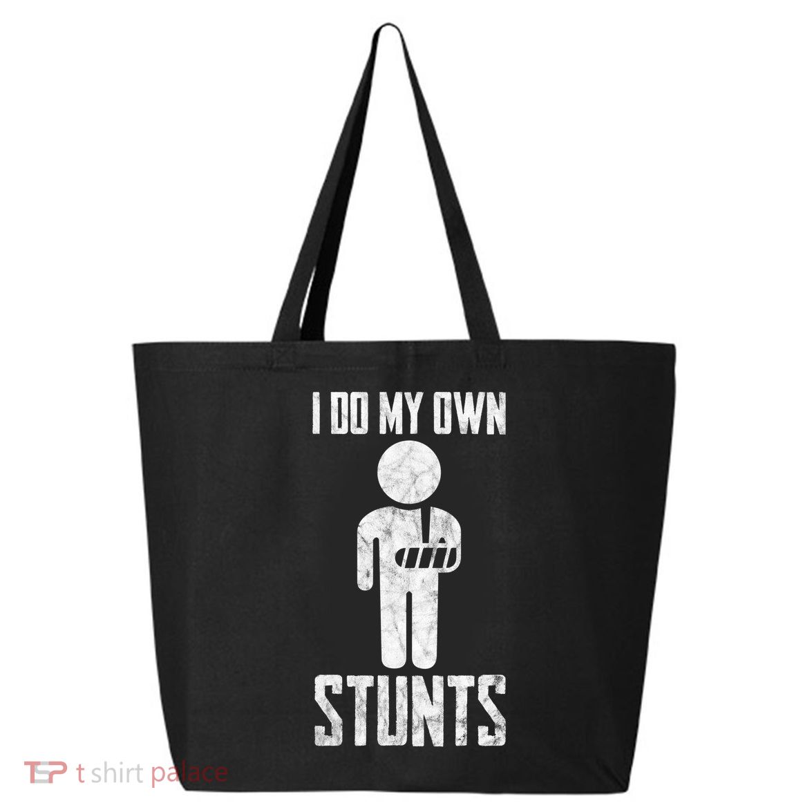 I Do My Own Stunts Get Well Gifts Funny Injury Hand Wrist 25L Jumbo Tote