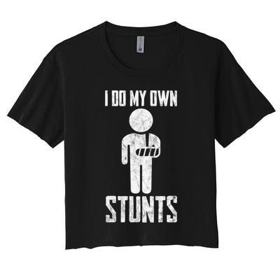 I Do My Own Stunts Get Well Gifts Funny Injury Hand Wrist Crop Top