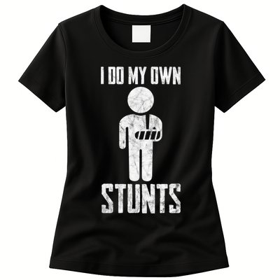 I Do My Own Stunts Get Well Gifts Funny Injury Hand Wrist Womens T-Shirt