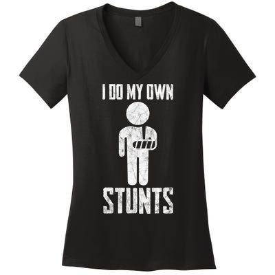 I Do My Own Stunts Get Well Gifts Funny Injury Hand Wrist Women's V-Neck T-Shirt