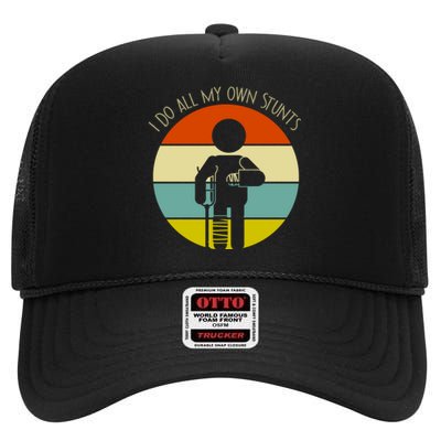 I Do My Own Stunts Get Well Gift Funny Injury Leg Gift High Crown Mesh Back Trucker Hat