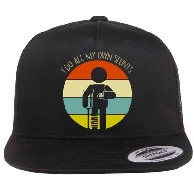 I Do My Own Stunts Get Well Gift Funny Injury Leg Gift Flatbill Hat