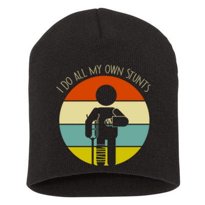 I Do My Own Stunts Get Well Gift Funny Injury Leg Gift Short Acrylic Beanie