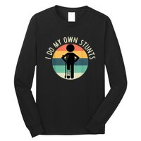 I Do My Own Stunts Get Well Gift Funny Injury Leg Long Sleeve Shirt