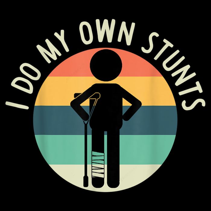 I Do My Own Stunts Get Well Gift Funny Injury Leg T-Shirt