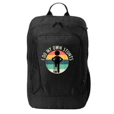 I Do My Own Stunts Get Well Gift Funny Injury Leg City Backpack