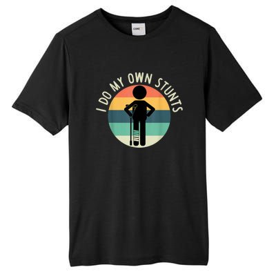 I Do My Own Stunts Get Well Gift Funny Injury Leg Tall Fusion ChromaSoft Performance T-Shirt