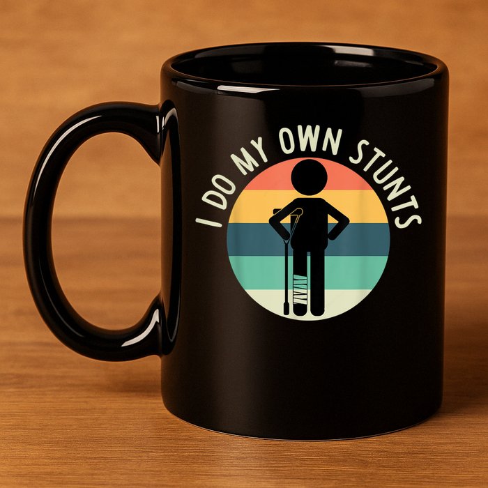 I Do My Own Stunts Get Well Gift Funny Injury Leg 11oz C Handle Ceramic Mug