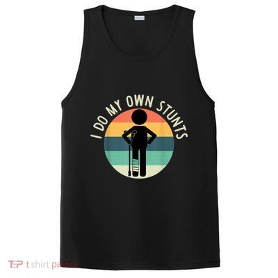 I Do My Own Stunts Get Well Gift Funny Injury Leg PosiCharge Competitor Tank