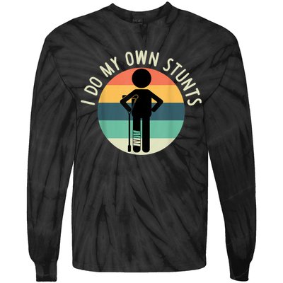 I Do My Own Stunts Get Well Gift Funny Injury Leg Tie-Dye Long Sleeve Shirt