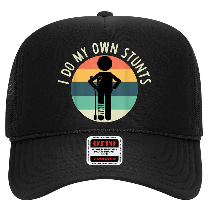 I Do My Own Stunts Get Well Gift Funny Injury Leg Trucker Hat