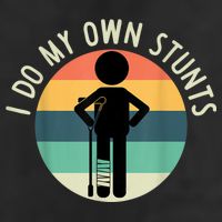 I Do My Own Stunts Get Well Gift Funny Injury Leg Trucker Hat