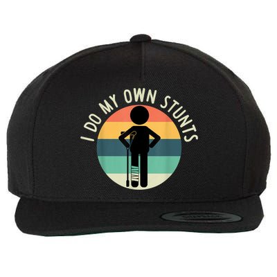 I Do My Own Stunts Get Well Gift Funny Injury Leg Wool Snapback Cap