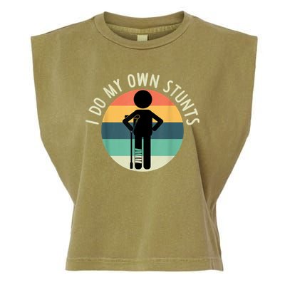 I Do My Own Stunts Get Well Gift Funny Injury Leg Garment-Dyed Women's Muscle Tee