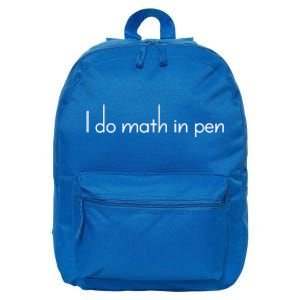 I Do Math In Pen Funny Quirky Nerdy Math Joke Funny Gift 16 in Basic Backpack