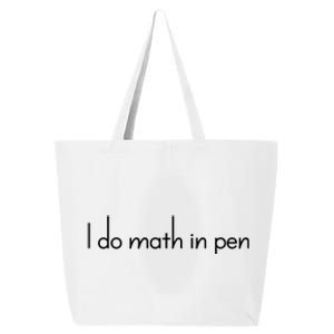 I Do Math In Pen Funny Quirky Nerdy Math Joke Funny Gift 25L Jumbo Tote