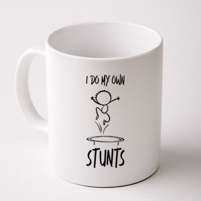 I Do My Own Stunts Funny Gift Coffee Mug