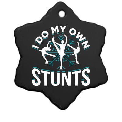 I Do My Own Stunts Ice Skating Ceramic Star Ornament