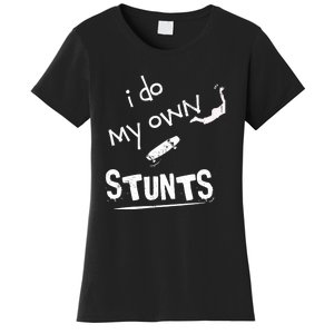 I Do My Own Stunts Funny Skiing Lover Gift Women's T-Shirt