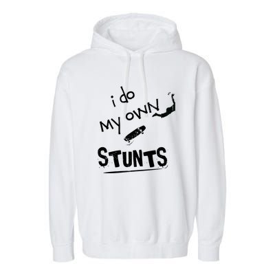 I Do My Own Stunts Funny Skiing Lover Gift Garment-Dyed Fleece Hoodie