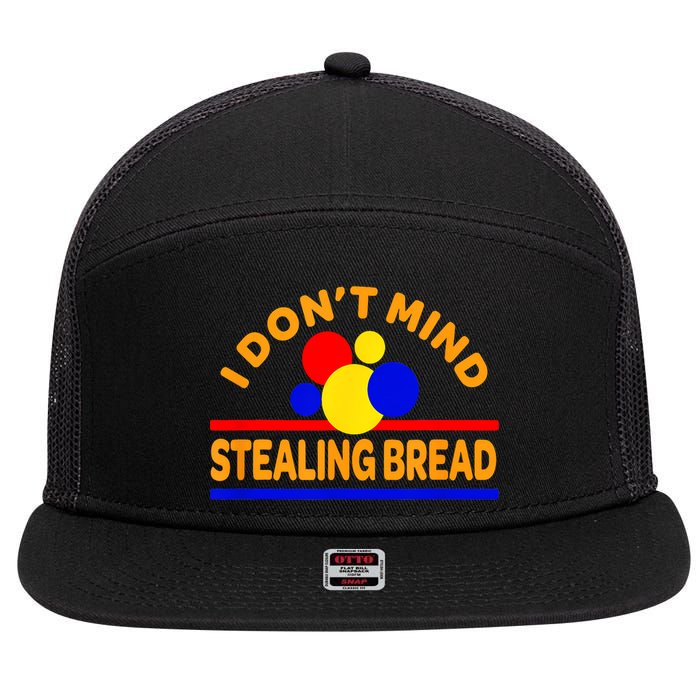 I DonT Mind Stealing Bread 7 Panel Mesh Trucker Snapback Hat