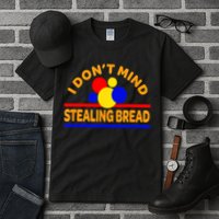 I DonT Mind Stealing Bread Tall T-Shirt