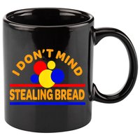 I DonT Mind Stealing Bread 11oz C Handle Ceramic Mug