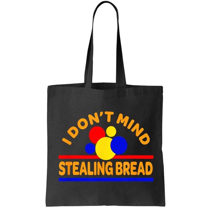 I DonT Mind Stealing Bread Bag