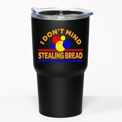 I DonT Mind Stealing Bread Tumbler