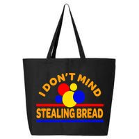 I DonT Mind Stealing Bread 25L Jumbo Tote