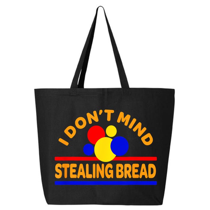 I DonT Mind Stealing Bread 25L Jumbo Tote